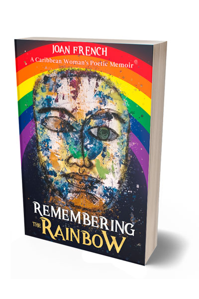 New book by Jamaican author Joan French - Remembering the Rainbow. Available in Digital and Print